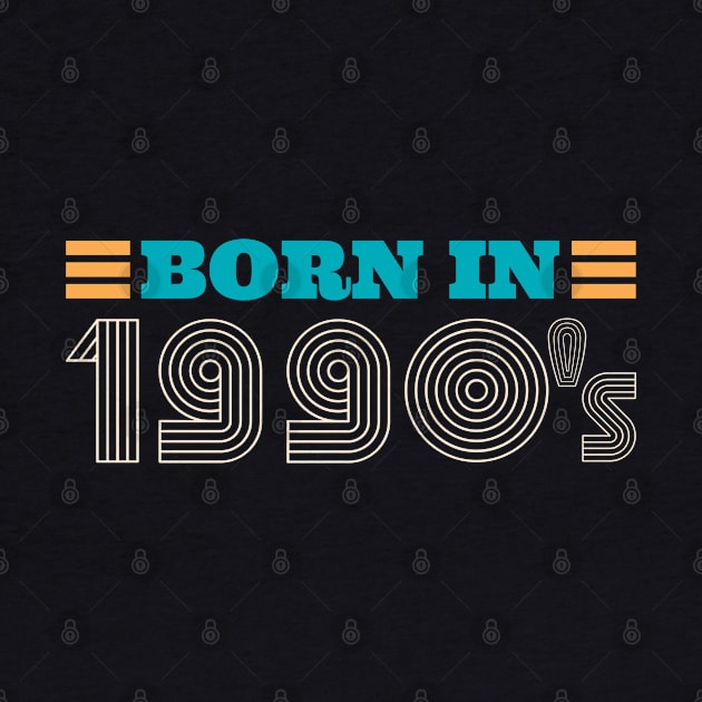 BORN IN 1990's by Bombastik